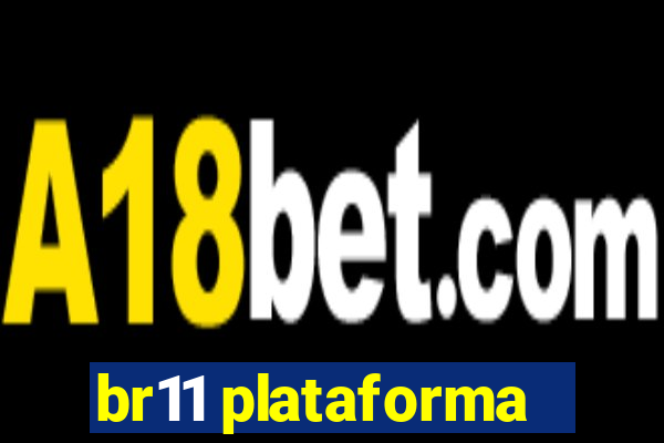 br11 plataforma